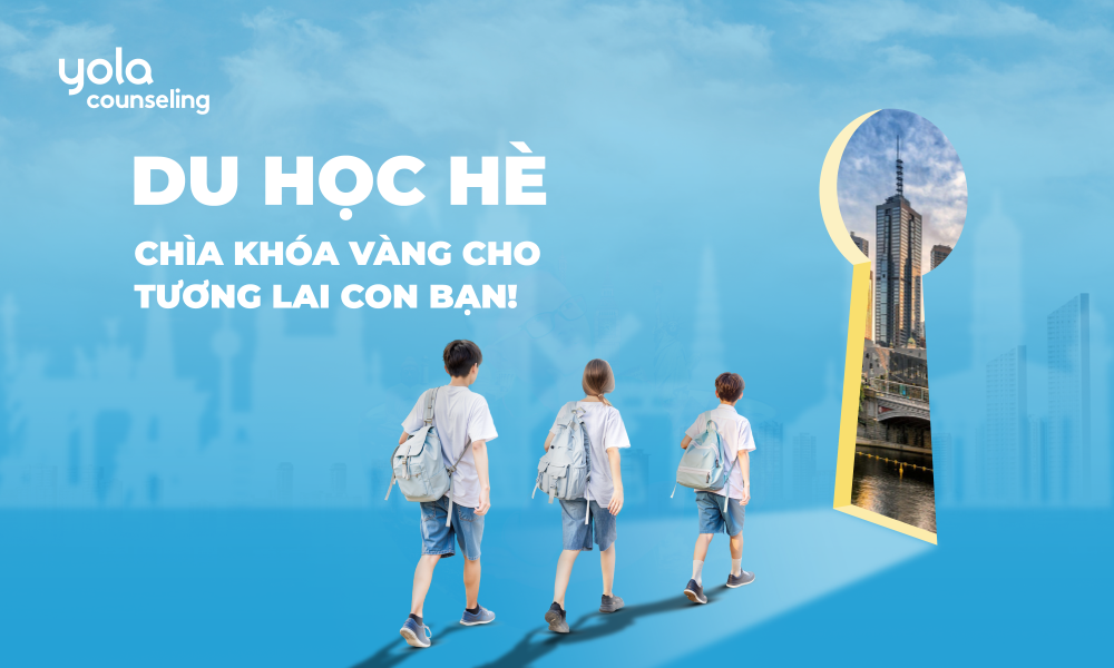 DU HỌC HÈ – CHÌA KHÓA CHO TƯƠNG LAI CON BẠN!