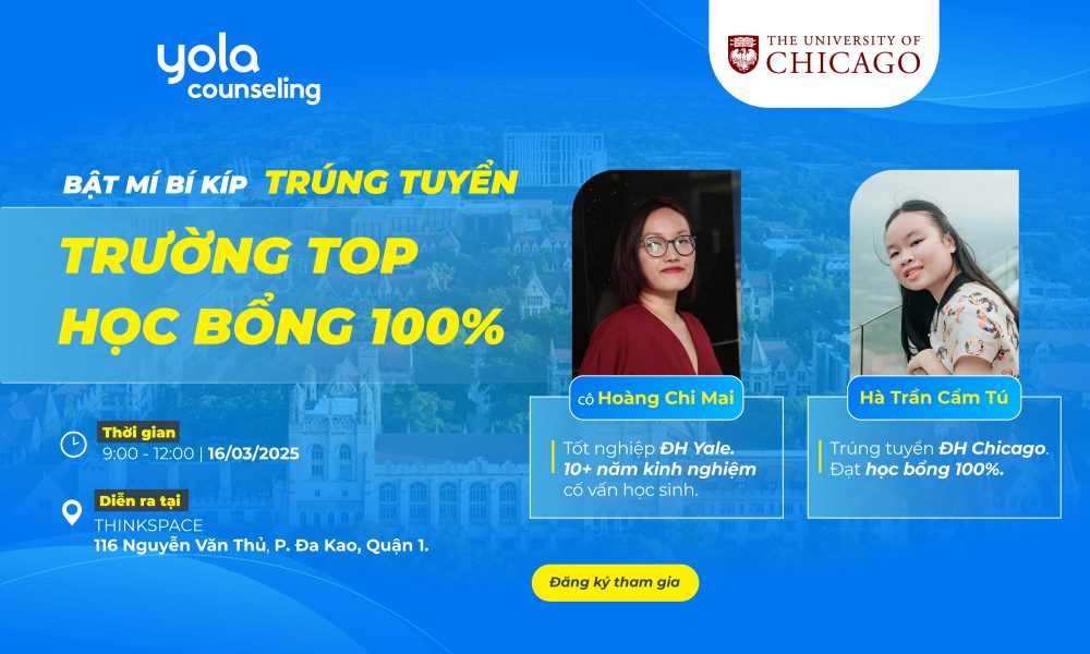 [HỘI THẢO] BÍ QUYẾT TRÚNG TUYỂN ĐẠI HỌC CHICAGO VỚI HỌC BỔNG TOÀN PHẦN TỪ HỌC SINH YOLA