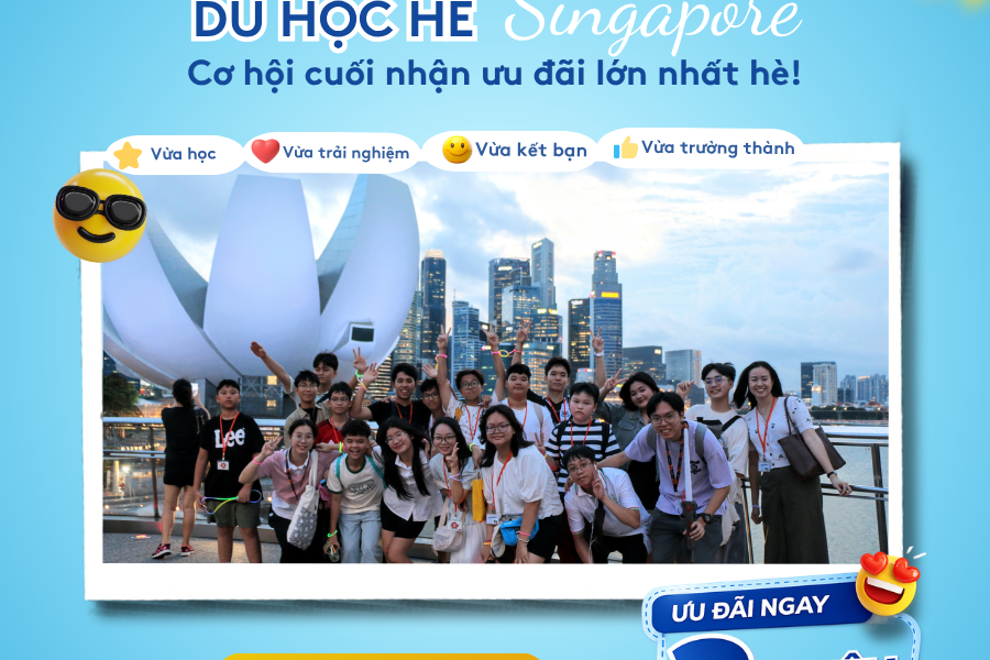 MÙA HÈ ĐỂ TRƯỞNG THÀNH: DU HỌC HÈ SINGAPORE 2026 VÀ SUẤT ƯU ĐÃI 3.000.000 VNĐ CUỐI CÙNG!