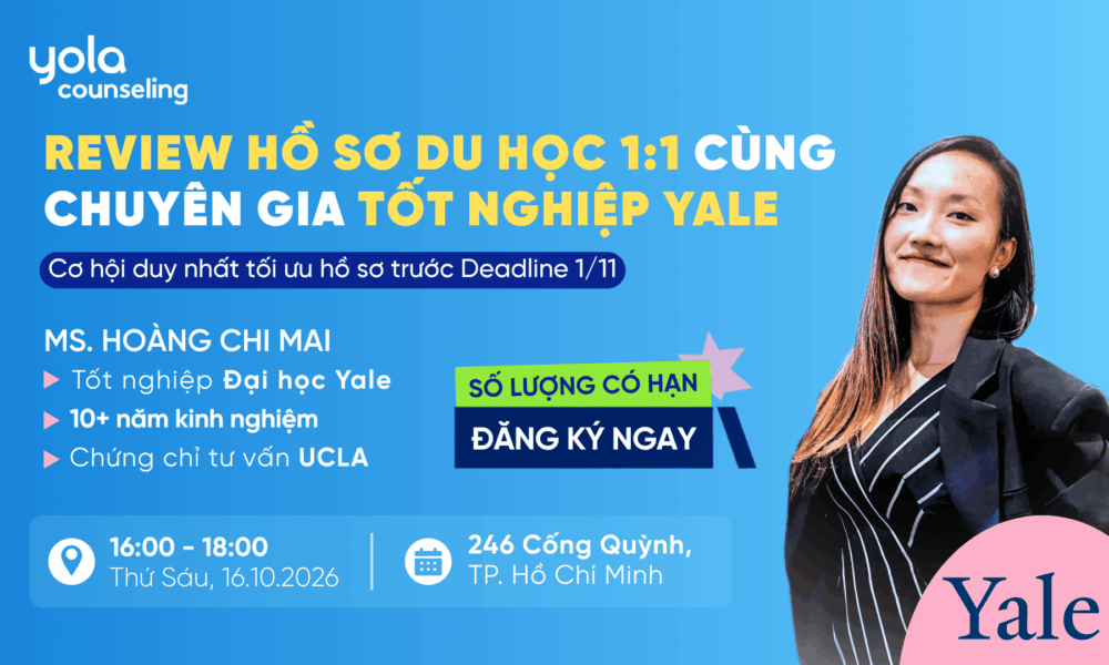 REVIEW HỒ SƠ DU HỌC MỸ 1:1 CÙNG CHUYÊN GIA TỐT NGHIỆP YALE